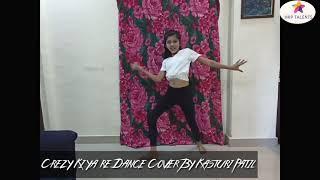 Crazy Kiya Re Dance Cover By Kasturi Patil. ️