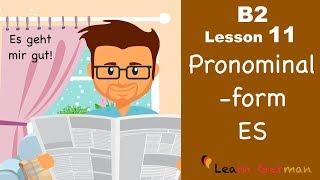B2 Lesson 11 | Pronominalform ES | The Pronoun ES | Learn German B2