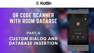 Part 6 of 8 - Building Custom Dialog - QR Code Scanner - Android Kotlin Tutorials