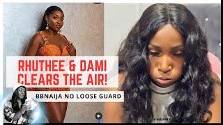 RHUTHEE, DAMI APOLOGY 2 OCEE, WANNI, ONYEKA, BBNAIJA NO LOOSE GUARD, BBNAIJA SEASON 9, GLORY ELIJAH