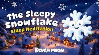 Calm Kids Sleep Meditation ️ The Sleepy Snowflake: Sleep Meditation Story