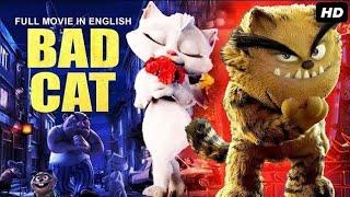 BAD CAT - Hollywood English Movie | Hollywood Animation Action Comedy Full Movie In English