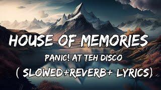 Panic! At The Disco - House Of Memories ( Slowed Reverb Lyrics)