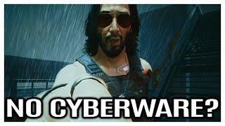  【Cyberpunk 2077】 No Cyberware?