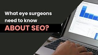 What eye surgeons need to know about SEO