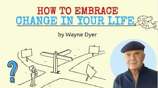 The Mindset Shift To Help Embrace Change & Live Life Fully ~ Wayne Dyer