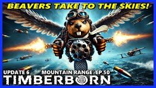 MAGA vs WOKE! Beavers Take To The Skies! - TIMBERBORN Update 6 HARD Ep 50