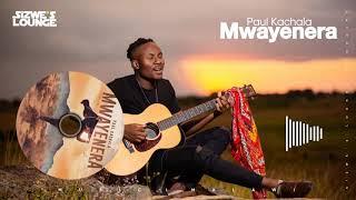 Paul Kachala : Mwayenera (Official Audio)