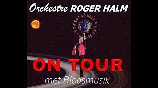 Orchestre ROGER HALM - ON TOUR...met Bloosmusik