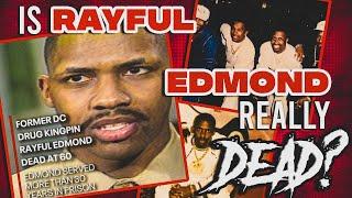 WASHINGTON D.C KINGPIN RAYFUL EDMOND FAKED HIS DEATH!!!️🪦