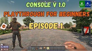 7 Days to die console V 1.0 Playthrough for beginners Ep1