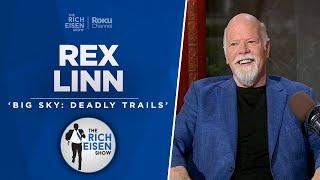 Actor Rex Linn Talks ‘Big Sky: Deadly Trails,’ Arch Manning & More with Rich Eisen | Full Interview