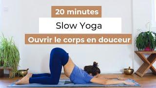 20 mn de yoga doux  Slow yoga pour ouvrir le corps en douceur