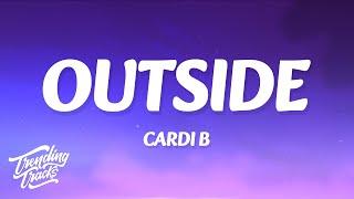 Cardi B - Outside (Lyrics)