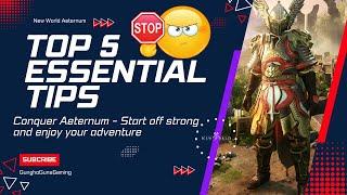 New World: 5 MUST-KNOW Tips for Beginners!  (Start STRONG in Aeternum)