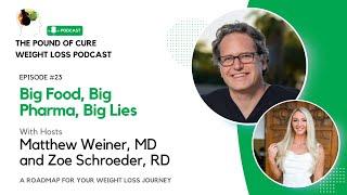 Episode 23: Big Food, Big Pharma, Big Lies #podcast