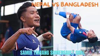 NEPAL VS BANGLADESH | SAFF U-20 Men's Championship 2024 | Samir Tamang SomerSault after Goal