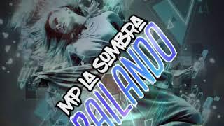 Bailando - MP La Sombra