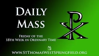 Daily Mass Friday, August 9, 2024