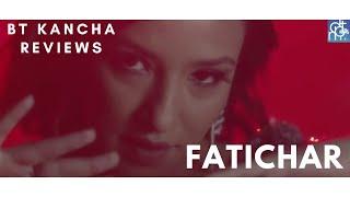 Fatichar || BT Kancha Reviews