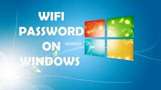 how to find wifi password on computer-windows 7,8,8 1,10