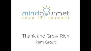 MindGourmet's inspirational quotes featuring "Thank and Grow Rich" (Pam Grout)