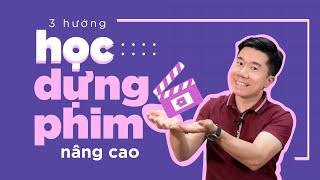 3 hướng học dựng phim nâng cao để Editor nâng cấp video của mình.