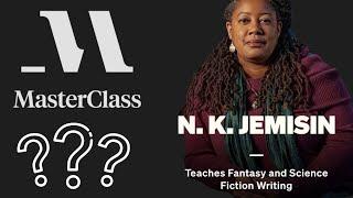 N. K. JEMISIN MASTERCLASS OVERVIEW Learn Fantasy and Science Fiction Writing