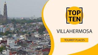 Top 10 Best Tourist Places to Visit in Villahermosa | Mexico - English