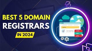 The 5 Best Domain Registrars In 2024