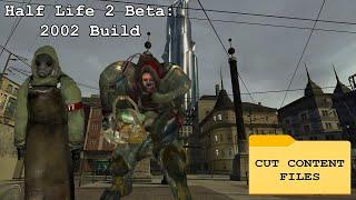 Cut Content Files #1 - Half-Life 2 Beta Leak: E3 2002 Build