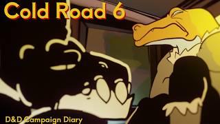 COLD ROAD 6: A D&D 5E Campaign Diary #dnd