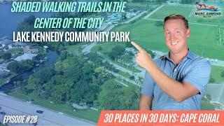 Cape Coral, FL: Lake Kennedy Community Park [30 Places in 30 Days - Episode #28]