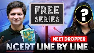 Launching "NCERT - Line By Line" FREE Series for NEET Droppers || Complete NCERT Preparation