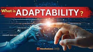 What is Adaptability? | Adaptability Explained - Educationleaves