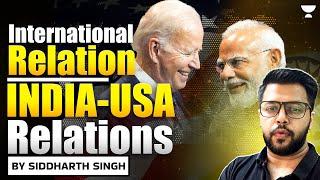 International Relations | India - USA Relations | UPSC | By Siddharth Singh