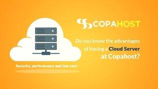 Discover the advantages of having a cloud server at COPAHOST.