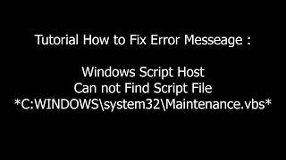 Tutorial How to Fix - Windows Script Host Maintenance.vbs (4K Quality)