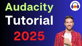 Audacity Step by Step Tutorial for Beginners - 2025