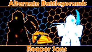 Reaper Sans review || Alternate Battlegrounds