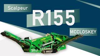 Présentation du scalpeur R155 MCCloskey