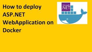 How to deploy ASP NET Web Application on Docker Container