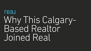 Why This Calgary-Based Realtor Joined Real