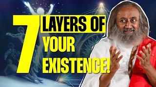 7 Layers of Your Existence! | Gurudev