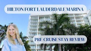 Hilton Fort Lauderdale Marina – Pre-Cruise Stay Review