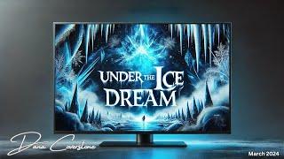 Under The Ice Dream by Dana Coverstone