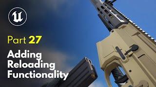 Adding Reloading Functionality | Unreal Engine 5 FPS Game Tutorial #27