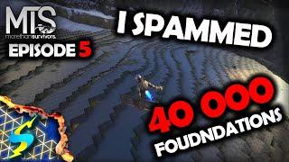 MTS Episode 5 | Spamming 40,000 Foundations! and FOB!