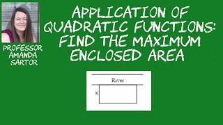 Application of Quadratic Functions: Maximize Enclosed Area