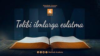 04. Tolibi ilmlarga eslatma | Abdulloh Usmon